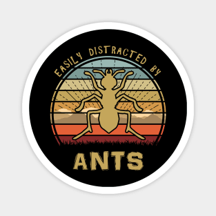 Easily Distracted By Ants Magnet